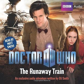 Doctor Who: The Runaway Train - Oli Smith [Audio CD]