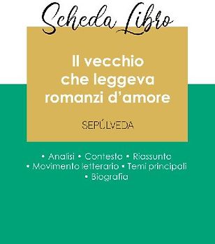 Scheda libro Il vecchio che leggeva romanzi d'amore di Luis Sepúlveda (analisi letteraria di riferimento e riassunto completo)