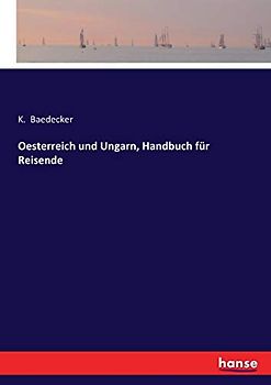 Oesterreich und Ungarn, Handbuch für Reisende