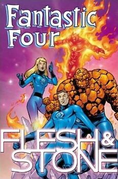 Fantastic Four: Flesh and Stone (Fantastic Four (Marvel Paperback)) - Marvel Comics
