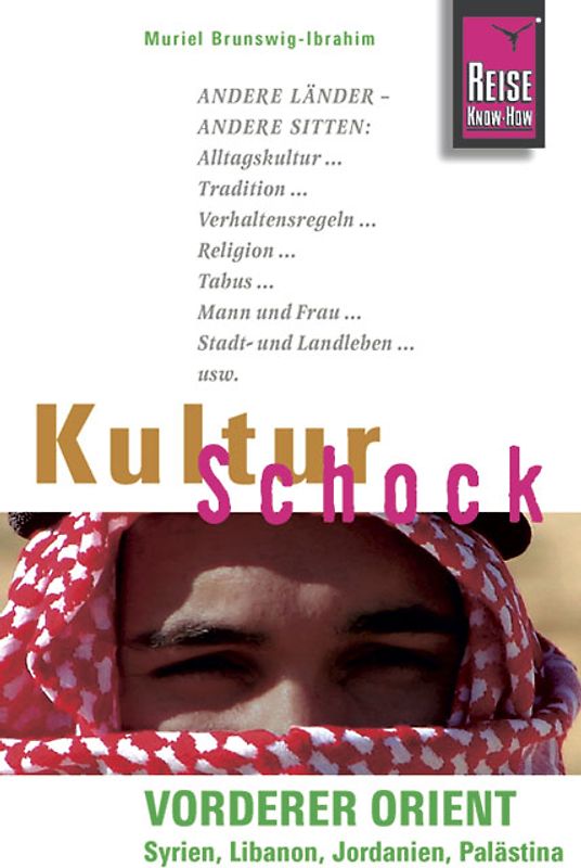 Reise Know-How KulturSchock Vorderer Orient (Syrien, Libanon, Jordanien, Palästina)