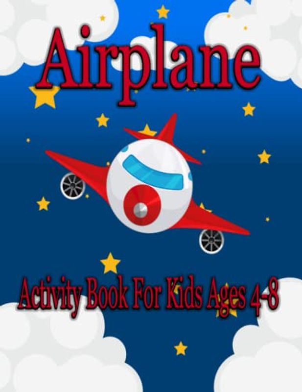 Airplane Activity Book For Kids Ages 4-8: A Fun Airplane Travel Activity Book