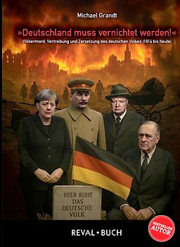 "Deutschland muss vernichtet werden!"