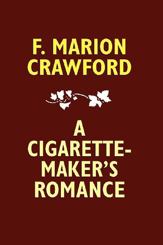 A Cigarette-Maker's Romance