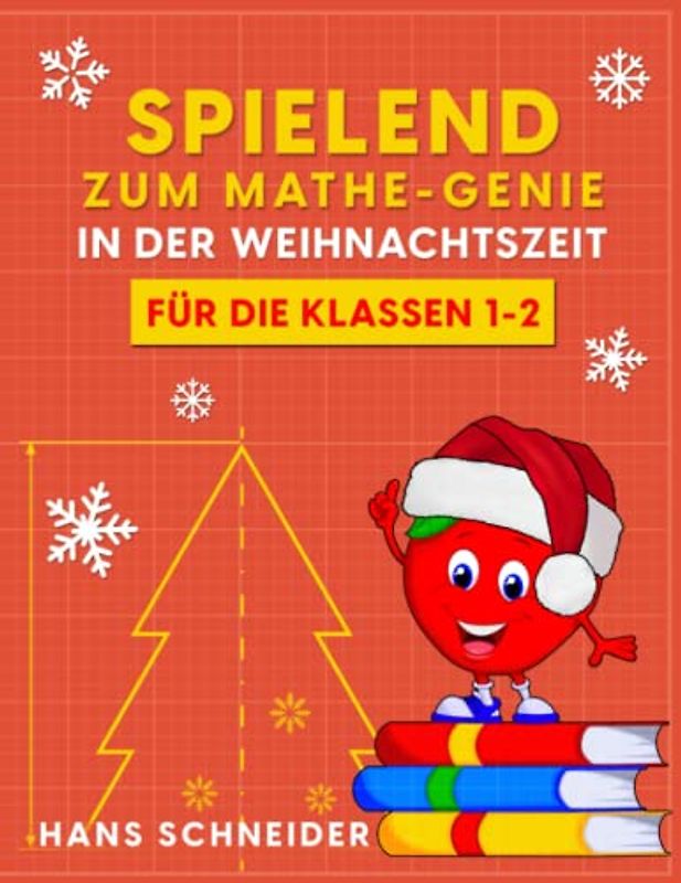 Spielend zum Mathe-Genie in der Weihnachtszeit: Für die Klassen 1-2