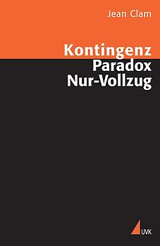 Kontingenz, Paradox, Nur-Vollzug