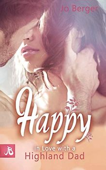 Happy: In Love with a Highland Dad (Highland Gentlemen, Band 6)