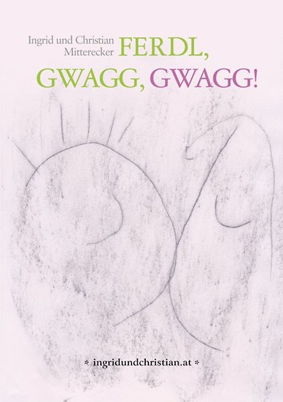 Ferdl, gwagg, gwagg!