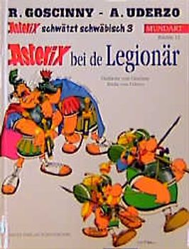 Asterix Mundart / Asterix bei de Legionär (Schwäbisch III)