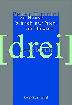 Zu Hause bin ich nur hier: im Theater