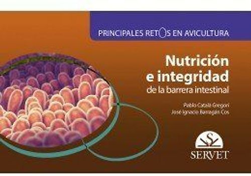 Principales Retos En Avicultura. Nutrición E Integridad de la Barrera Intestinal