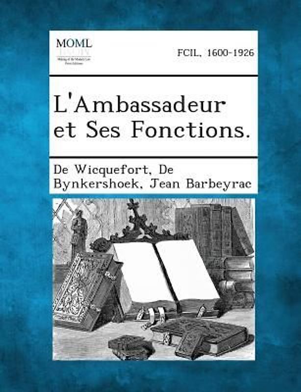 L'Ambassadeur Et Ses Fonctions.
