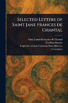 Selected Letters of Saint Jane Frances De Chantal