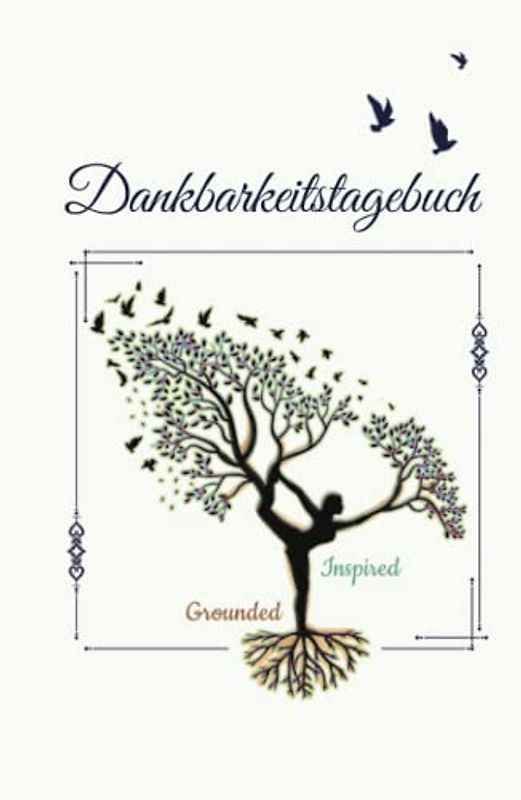 Dankbarkeitstagebuch: Täglich mehr Dankbarkeit, Achtsamkeit, Freude & Zuversicht (Ausfüllbuch)