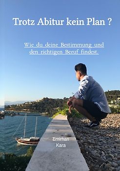 Trotz Abi kein Plan ? Wie du deine Zukunft und deine Bestimmung findest.