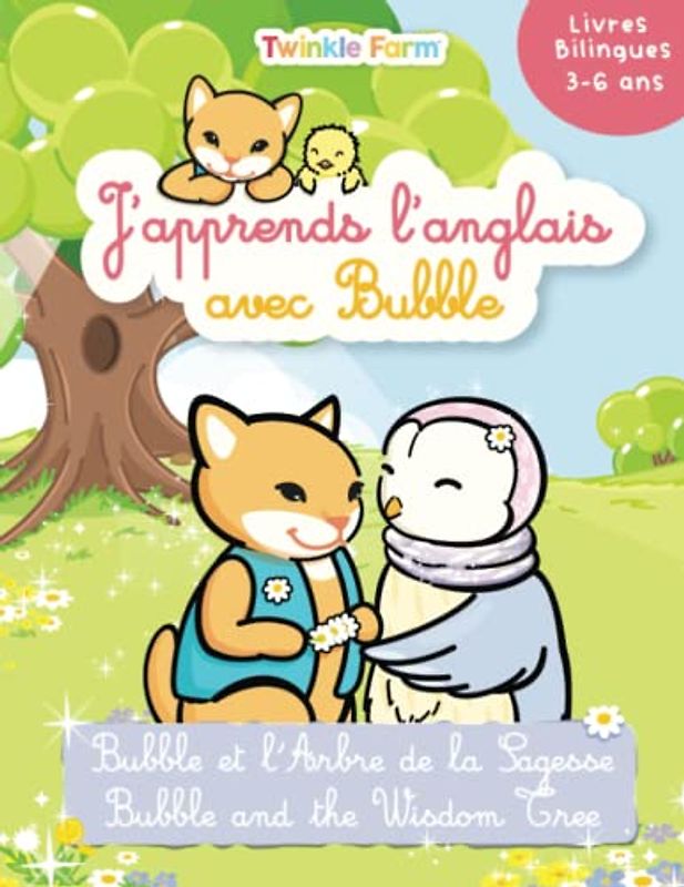 Bubble and L'arbre de Sagesse: J'apprends l'Anglais avec Bubble (Twinkle Farm Francais / Anglais)