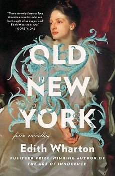 Old New York: Four Novellas - Wharton, Edith