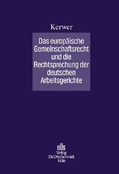 Das europäische Gemeinschaftsrecht und die Rechtsprechung der deutschen Arbeitsgerichte