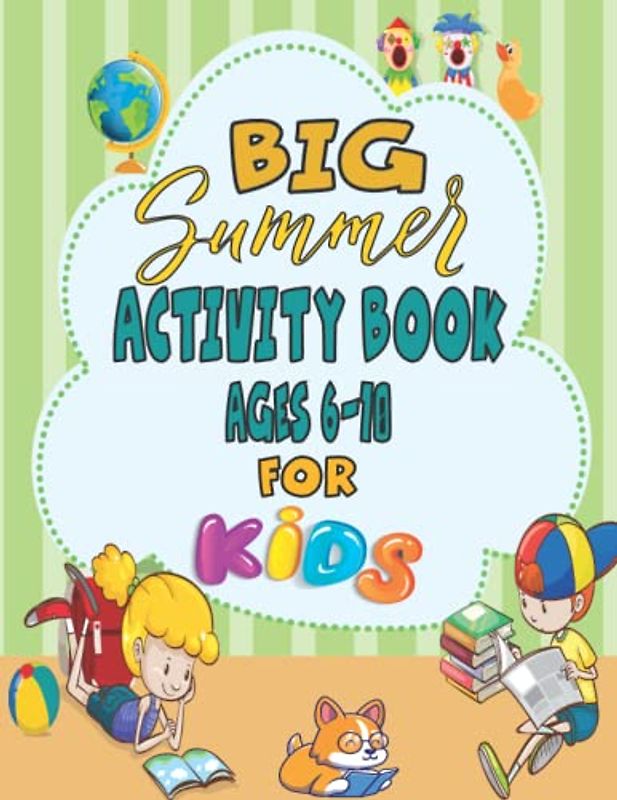 Big Summer Activity Book for Kids 6-10 Years: more than 90 Activities Including Picture Puzzles, Word Search, Drawing, Color by Number, Sudoku, Math Games, Dot to Dots, Mazes