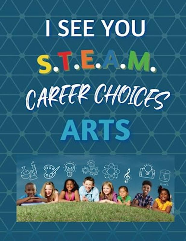 I See You S.T.E.A.M Career Choices for Arts