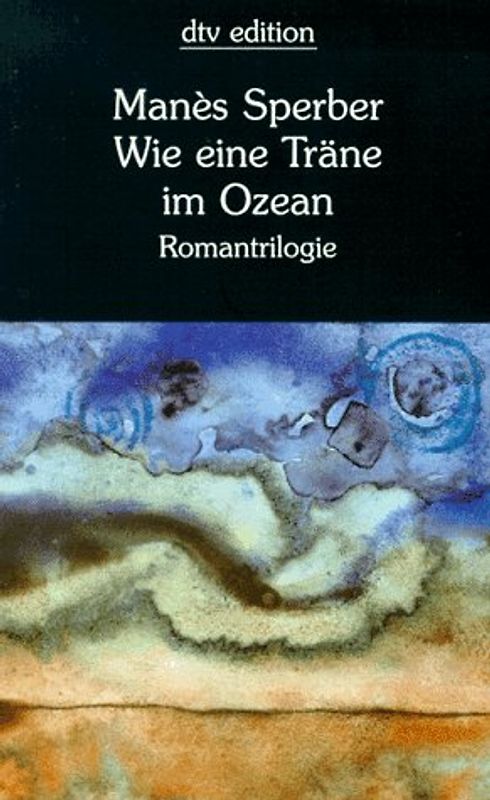 Wie eine Träne im Ozean. Romantrilogie. dtv edition