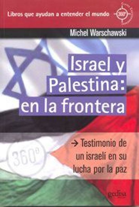Israel y Palestina : en la frontera : testimonio de un israelí en su lucha por la paz