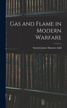 Gas and Flame in Modern Warfare