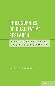 Philosophies of Qualitative Research (Understanding Qualitative Research)