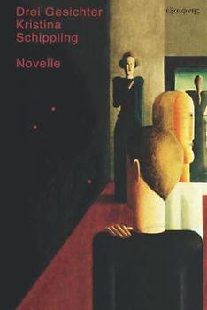 Drei Gesichter: Eine Novelle