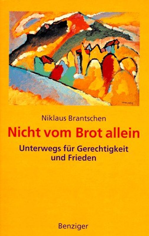 Nicht vom Brot allein. Unterwegs für Gerechtigkeit und Frieden. Ein Erfahrungsbericht