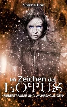 Im Zeichen des Lotus. Fieberträume und Wahrsagungen