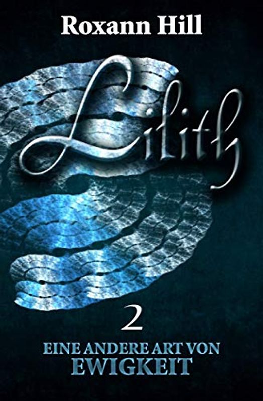 Lilith. Eine andere Art von Ewigkeit (Lilith-Saga 2)