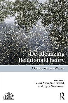 De-Idealizing Relational Theory: A Critique from Within (Relational Perspectives)