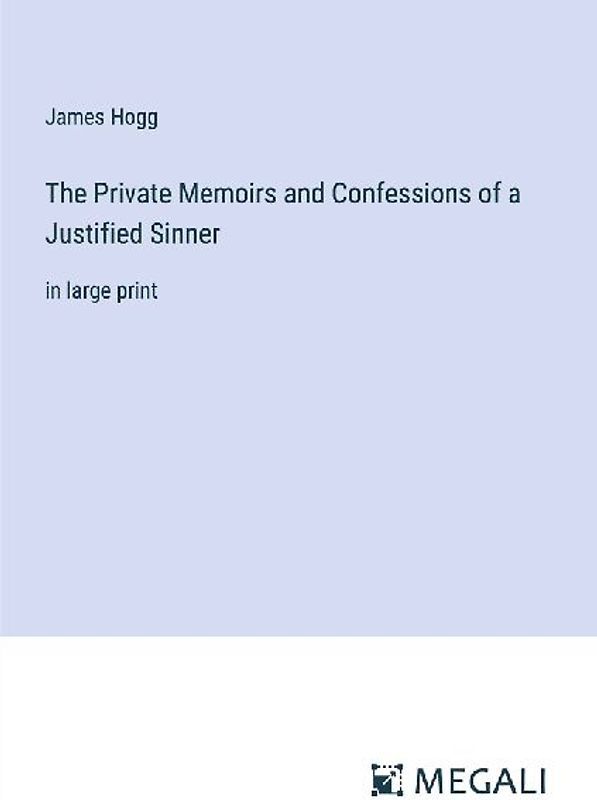 The Private Memoirs and Confessions of a Justified Sinner