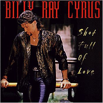 Billy Ray Cyrus - Shot Full of Love