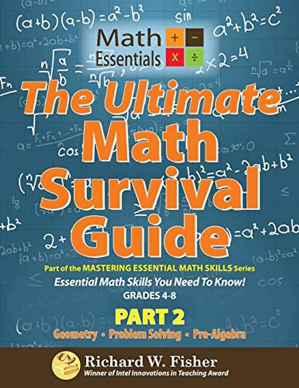 The Ultimate Math Survival Guide Part 2: Part of the Mastering Essential Math Skills Series: Geometry, Problem Solving, and Pre-Algebra