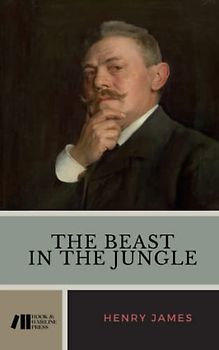 The Beast in the Jungle: The 1903 Classic Novella (Annotated)