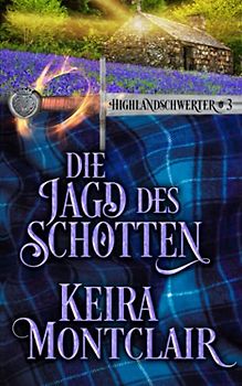 Die Jagd des Schotten (Highlandschwerter, Band 3)
