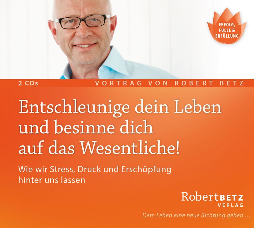 Entschleunige dein Leben und besinne dich auf das Wesentliche! - Vortrags-Doppel-CD
