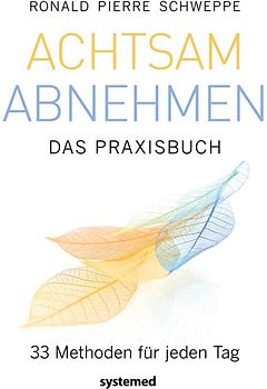 Achtsam abnehmen - Das Praxisbuch