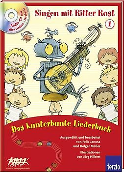 Singen mit Ritter Rost Bd. 1. Das kunterbunte Liederbuch