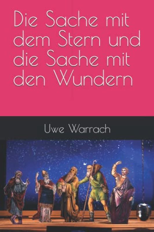 Die Sache mit dem Stern und die Sache mit den Wundern