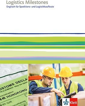Logistics Milestones. Englisch für Speditions- und Logistikkaufleute