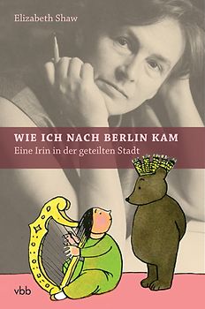 Wie ich nach Berlin kam