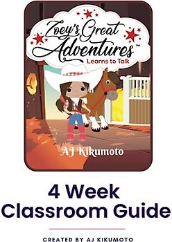 Zoey’s Great Adventures™ Learns to Talk- 4 Week Classroom Guide: Empower Children with Apraxia of Speech through Innovative Horse and Speech Therapy ... and Communication Skills for Kids aged 4-8