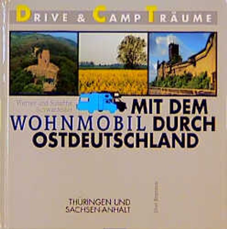 Mit dem Wohnmobil durch Ostdeutschland / Thüringen und Sachsen-Anhalt