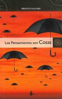Los Pensamientos Son Cosas = Thoughts Are Things
