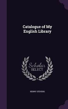 Catalogue of My English Library