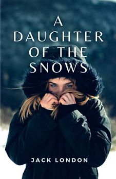 A Daughter of the Snows: (Annotated)