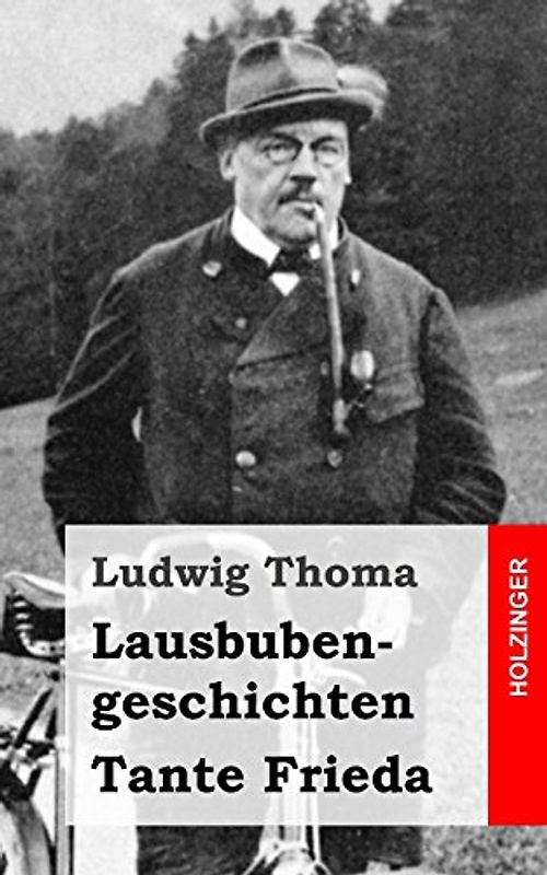 Lausbubengeschichten / Tante Frieda - Thoma, Ludwig